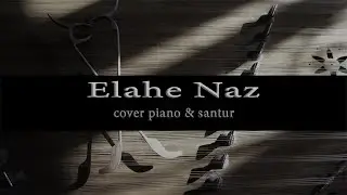 Elaheh Naz   Santur & Piano