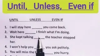 English Grammar: UNTIL, UNLESS, EVEN IF 🤔 Learn The Difference And Boost Your English 🔥Light Quiz!