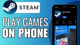 How To Play Steam Games on Your Phone - Full Guide