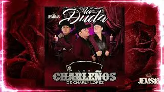 La Duda - Los Charleños De Charly López