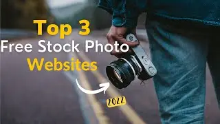 Top 3 Best FREE STOCK PHOTO Websites