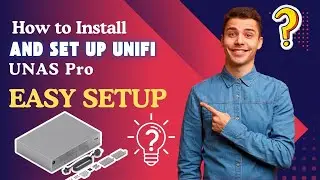 How to Install and Set Up UniFi UNAS Pro?