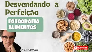 Desvendando a Perfeição: Fotografia de alimentos