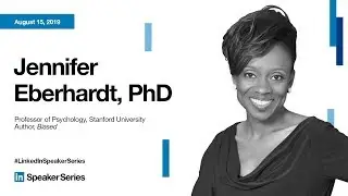 LinkedIn Speaker Series: Dr. Jennifer Eberhardt