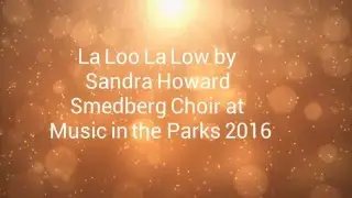 La Loo La Low - TR Smedberg Treble Choir