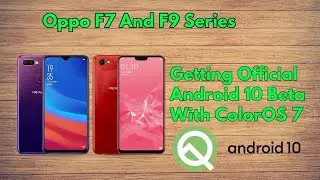 Oppo F7 And F9 Series Now Getting Android 10 Beta Update | Official Color OS 7