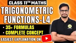 Class 11 Maths | Trigonometric Functions | 35+ Formulas | Complete Concept and Questions Practice