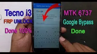 TECNO I3 FRP UNLOCK 100% WORKING. Mt6737 CPU