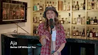 Scenes Live Session: Aja  - Better Off Without You