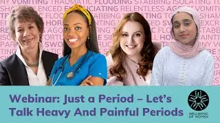 Just a Period - Let's Talk Heavy And Painful Periods Webinar