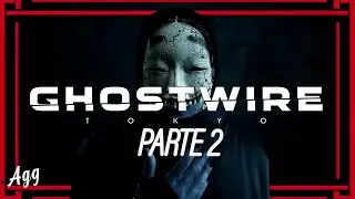 GHOSTWIRE: TOKYO | LONGPLAY | DUBLADO E LEGENDADO EM PT-BR | NO COMMENTARY | PARTE 2/3