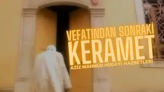 Vefatından Sonraki Keramet - Aziz Mahmûd Hüdâyî (k.s) Hazretleri