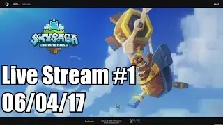 SkySaga Infinite Isles Live Stream #1 06/04/17