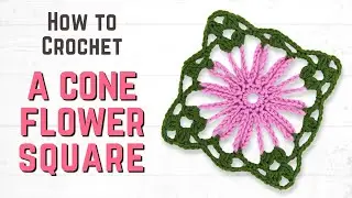 How to Crochet a Cone Flower Granny Square
