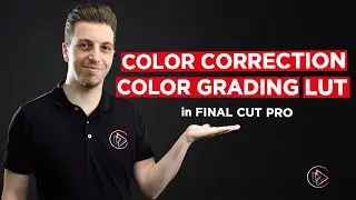 Color correction, color grading e LUT in Final cut pro, la guida per principianti [Tutorial 2022]