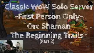 CLASSIC WOW FP SOLO SERVER -Orc Shaman- The Beginning Trails
