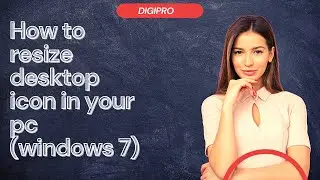 How to resize desktop icon your pc(window7)