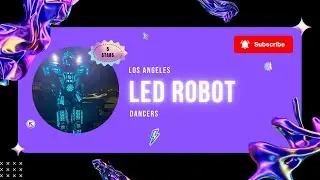 LED Robot Show - Led Robot Dancers In Los Angeles