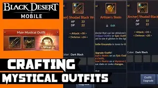 Crafting & Upgrading Mystical Outfits - Guide - Black Desert Mobile