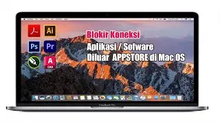 Cara Memblokir Aplikasi Diluar Appstore Dari Mengakses Internet di Mac OS ( 2024 )