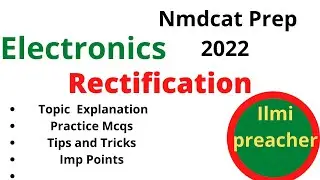 Electronics topic rectification fully explained || Nmdcat Prep 2022 || Practice mcqs and Solved Exam