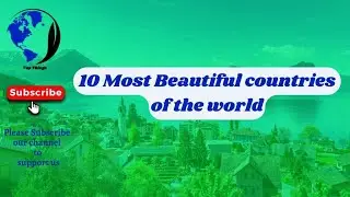 10 Beautiful countries of the world