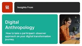 EX Squared - Insights From Digital Anthropology