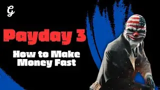 Best Heists (Missions) To Make Money Fast in Payday 3