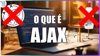 Ajax | O que é? Como Funciona?