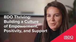 BDO Thriving: Empowerment, Positivity, Support