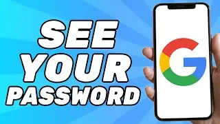 How to see Your Password on Google Account (2024)
