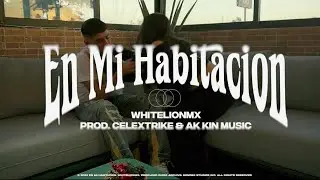 White LionMX - En mi Habitación Prod. Dj Celextrike & Ak Kin Music