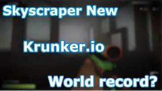 🔴Krunker.io - Skyscraper Race 4 minutes 🔴
