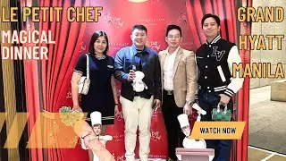 Magical Dinner at Le Petit Chef, Grand Hyatt Manila