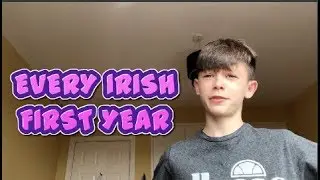 EVERY IRISH FIRST YEAR...