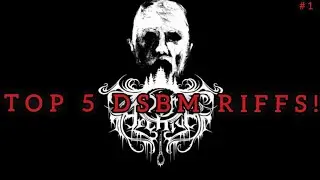 TOP 5 DSBM RIFFS! #1