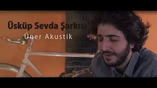 Üner Demir - Üsküp Sevda Şarkısı