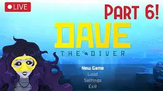 【 DAVE THE DIVER  】What will we DREDGE up today?
