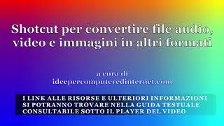 Shotcut per convertire audio, video e immagini in altri formati