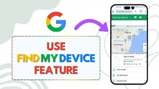 How To Use Google Find My Device Feature (Full Guide)