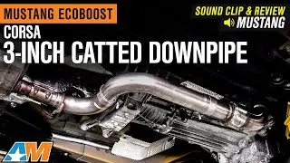 2015-2021 Mustang EcoBoost Corsa 3-Inch Catted Downpipe Review & Install