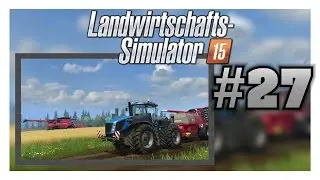 Landwirtschafts-simulator 15 #27 ......[Deutsch][HD]