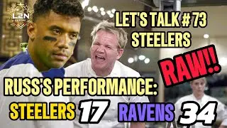 LET'S TALK # 73 : STEELERS : RUSS'S PERFORMANCE -IT'S RAW!!! 2024 SEASON STEELERS VS RAVENS