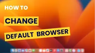 How To Change the Default Web Browser on Mac