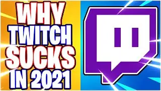 Why Twitch Streaming Sucks In 2021?