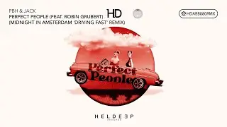 PBH & JACK - Perfect People (feat. Robin Grubert) [Midnight in Amsterdam 'Driving Fast' Remix]