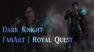 FanArt | Royal Quest - Dark Knight | ZA