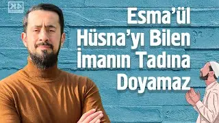 Esma'ül Hüsna'yı Bilen İmanın Tadına Doyamaz - Latife | Mehmet Yıldız 