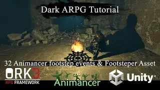 32 - Dark ARPG ORK Framework 3 - Animancer footstep events & Footstepper Asset