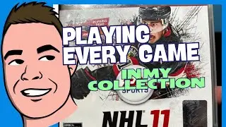 Playing Everything In My Collection(#46) - NHL 11 on the PS3
